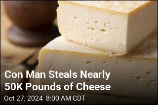 Con Man Steals Nearly 50K Pounds of Cheese