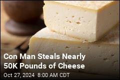 Con Man Steals Nearly 50K Pounds of Cheese