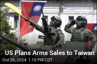 US Plans Arms Sales to Taiwan Totaling $2B