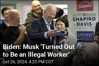 Biden: Musk &#39;Turned Out to Be an Illegal Worker&#39;