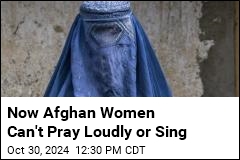 Now Afghan Women Can&#39;t Pray Loudly, Says Taliban