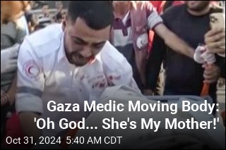 Gaza Medic Moving Body: 'Oh God... She's My Mother!'