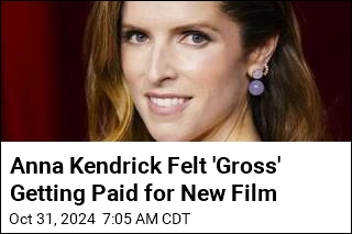 Anna Kendrick Felt &#39;Gross&#39; Getting Paid for New Film