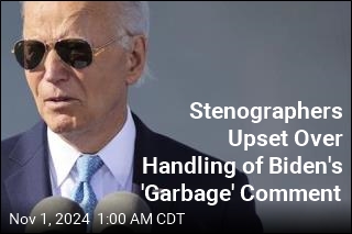 Stenographers, White House Dispute Handling of Biden&#39;s &#39;Garbage&#39; Comment