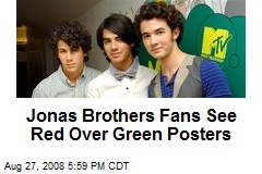 Jonas Brothers Fans See Red Over Green Posters