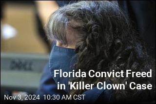 After 17 Months, Florida Frees Convict in &#39;Killer Clown&#39; Case