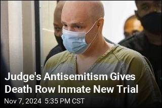 Judge&#39;s Antisemitism Gives Death Row Inmate New Trial