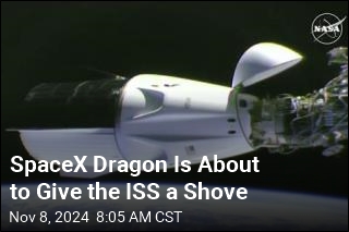 SpaceX Dragon Is About to Give the ISS a Shove