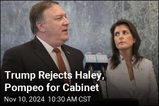 Trump Rejects Haley, Pompeo for Cabinet