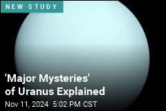 &#39;Major Mysteries&#39; of Uranus Explained