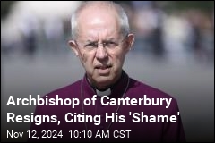 Archbishop of Canterbury Resigns, Citing His &#39;Shame&#39;