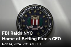 FBI Raids NYC Home of Betting Firm&#39;s CEO