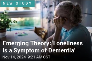 Emerging Theory: &#39;Loneliness Is a Symptom of Dementia&#39;