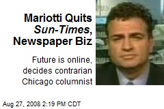 Mariotti Quits Sun-Times , Newspaper Biz
