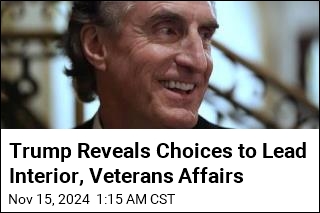 Trump Announces Picks for Interior, Veterans Affairs