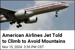 American Airlines Jet Told to Climb to Avoid Mountains