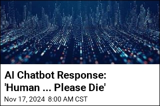 AI Chatbot Response: &#39;Human ... Please Die&#39;