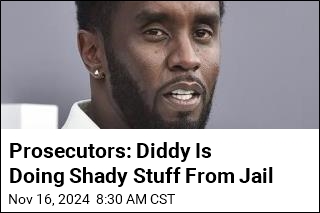 Prosecutors: Diddy Is Doing Shady Stuff From Jail