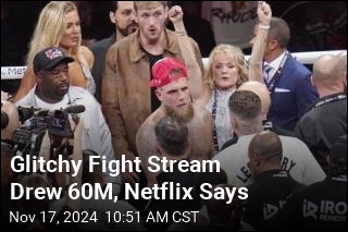 Glitchy Fight Stream Drew 60M, Netflix Says