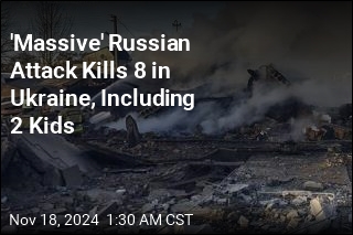 &#39;Massive&#39; Russian Attack Kills 8 in Ukraine, Including 2 Kids