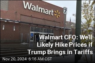 Walmart CFO: We'll Likely Hike Prices if Trump Brings in Tariffs