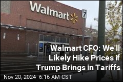 Walmart CFO: We'll Likely Hike Prices if Trump Brings in Tariffs