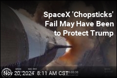 SpaceX &#39;Chopsticks&#39; Fail May Have Been to Protect Trump