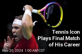 Rafael Nadal Plays Final Match of His Career