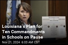 Louisiana&#39;s Plan for Ten Commandments on Pause