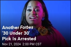 Another Forbes &#39;30 Under 30&#39; Pick Is Arrested