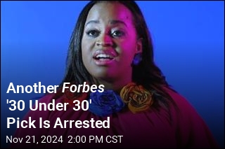 Another Forbes &#39;30 Under 30&#39; Pick Is Arrested