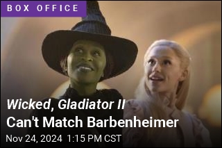 Wicked , Gladiator II Can&#39;t Match Barbenheimer