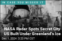 NASA Radar Spots Secret City US Built Under Greenland&#39;s Ice