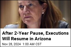 Arizona Will Resume Executions After 2 Years