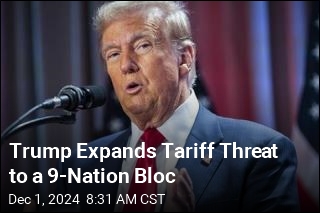 Trump Expands Tariff Threat to a 9-Nation Bloc