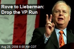 Rove to Lieberman: Drop the VP Run