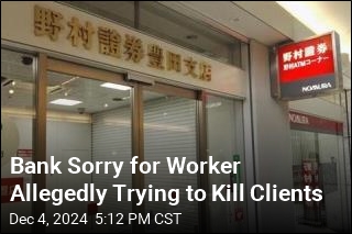 Bank Sorry for Worker Allegedly Trying to Kill Clients