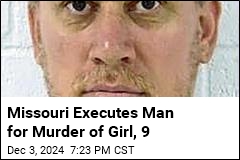 Missouri Executes Man for Murder of Girl, 9