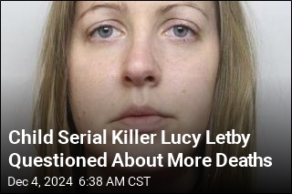 Child Serial Killer Lucy Letby Questioned About More Deaths