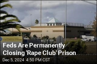 Feds Are Permanently Closing &#39;Rape Club&#39; Prison