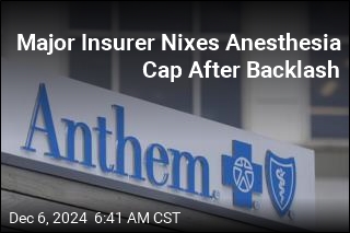 Major Insurer Nixes Anesthesia Cap After Backlash