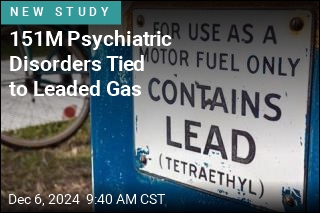 151M Psychiatric Disorders Tied to Leaded Gas