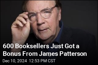 600 Booksellers Just Got a Bonus From James Patterson