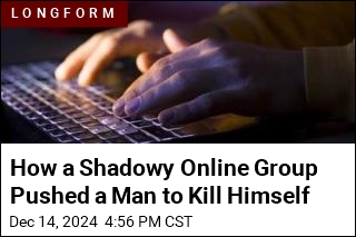 How a Shadowy Online Group Pushed a Man to Kill Himself