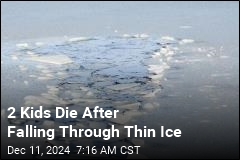 2 Kids Die After Falling Through Thin Ice