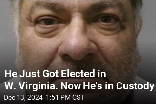 He Just Got Elected in W. Virginia. Now He&#39;s in Custody