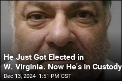 He Just Got Elected in W. Virginia. Now He&#39;s in Custody