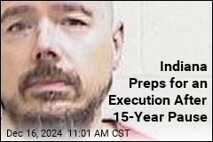 Indiana Preps for an Execution After 15-Year Pause