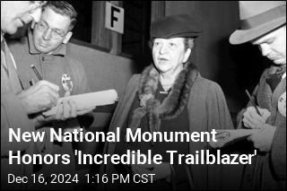 New National Monument Honors &#39;Incredible Trailblazer&#39;