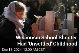 Wisconsin School Shooter Had &#39;Unsettled&#39; Childhood